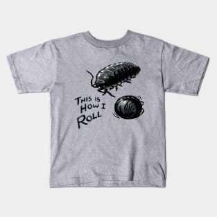 This is how I roll - Roly Poly Kids T-Shirt